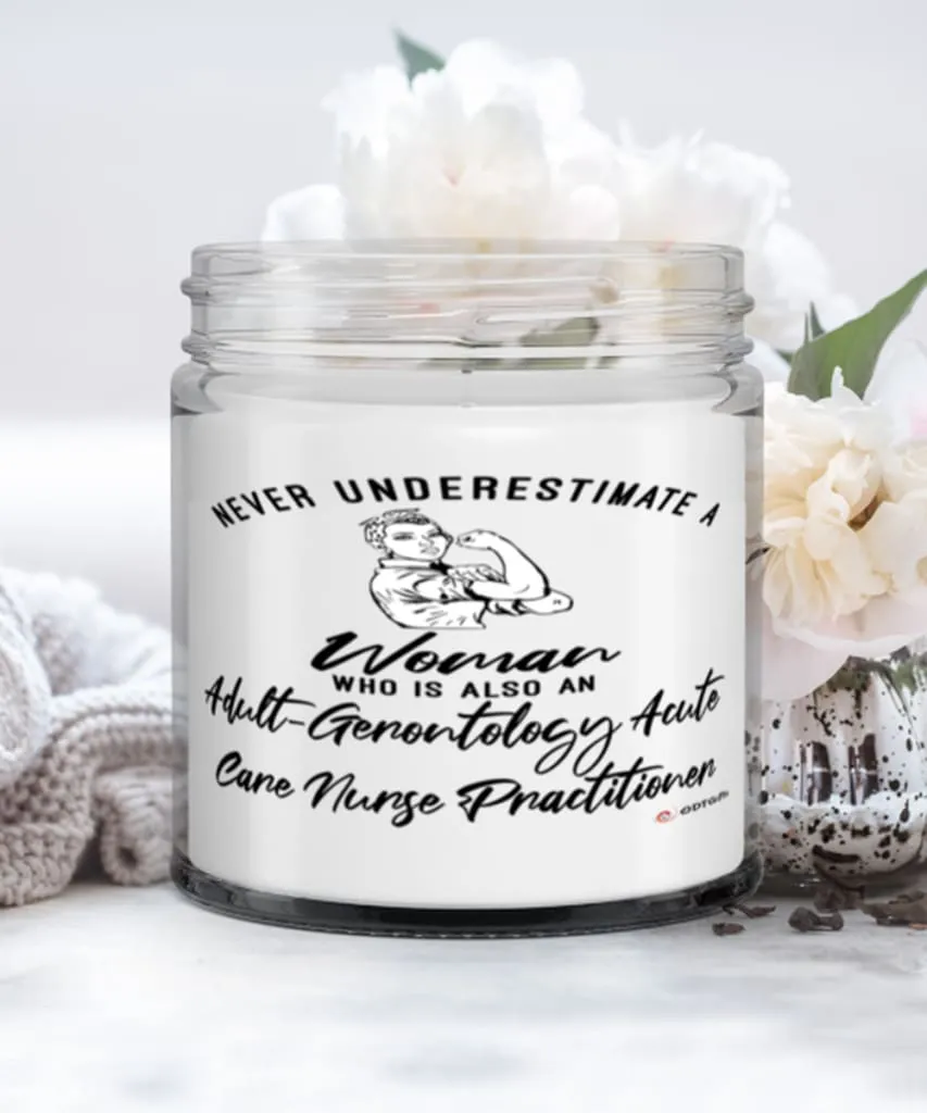 Adult-Gerontology Acute Care Nurse Practitioner Candle Never Underestimate A Woman Who Is Also An AG-ACNP 9oz Vanilla Scented Ca