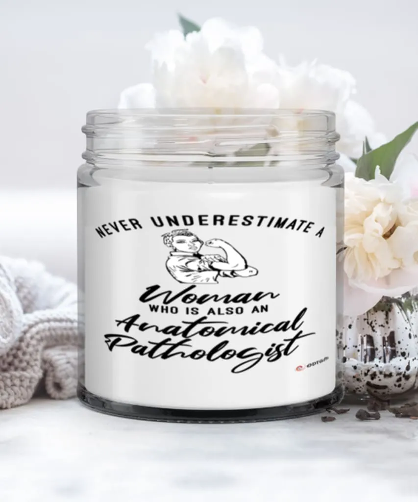 Anatomical Pathologist Candle Never Underestimate A Woman Who Is Also An Anatomical Pathologist 9oz Vanilla Scented Candles Soy 